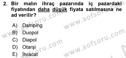 Uluslararası İktisat Politikası Dersi 2023 - 2024 Yılı (Vize) Ara Sınav Soruları 2. Soru