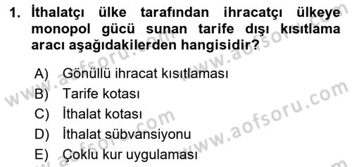 Uluslararası İktisat Politikası Dersi 2024 - 2025 Yılı (Final) Dönem Sonu Sınav Soruları 1. Soru
