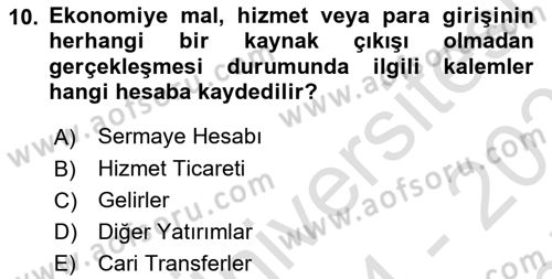 Uluslararası İktisat Politikası Dersi 2024 - 2025 Yılı (Final) Dönem Sonu Sınav Soruları 10. Soru