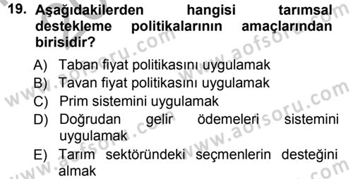 Tarım Ekonomisi ve Tarımsal Politikalar Dersi Ara Sınavı Deneme Sınav Soruları 19. Soru