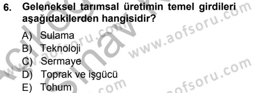 Tarım Ekonomisi ve Tarımsal Politikalar Dersi 2012 - 2013 Yılı (Vize) Ara Sınav Soruları 6. Soru