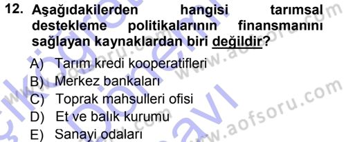 Tarım Ekonomisi ve Tarımsal Politikalar Dersi 2012 - 2013 Yılı (Final) Dönem Sonu Sınav Soruları 12. Soru