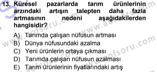 Tarım Ekonomisi ve Tarımsal Politikalar Dersi 2012 - 2013 Yılı (Final) Dönem Sonu Sınav Soruları 13. Soru