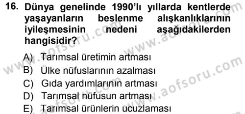 Tarım Ekonomisi ve Tarımsal Politikalar Dersi 2012 - 2013 Yılı (Final) Dönem Sonu Sınav Soruları 16. Soru