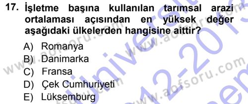 Tarım Ekonomisi ve Tarımsal Politikalar Dersi 2012 - 2013 Yılı (Final) Dönem Sonu Sınav Soruları 17. Soru