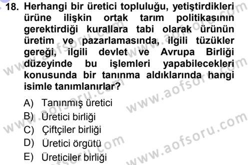 Tarım Ekonomisi ve Tarımsal Politikalar Dersi 2012 - 2013 Yılı (Final) Dönem Sonu Sınav Soruları 18. Soru