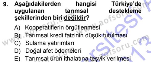 Tarım Ekonomisi ve Tarımsal Politikalar Dersi 2012 - 2013 Yılı (Final) Dönem Sonu Sınav Soruları 9. Soru