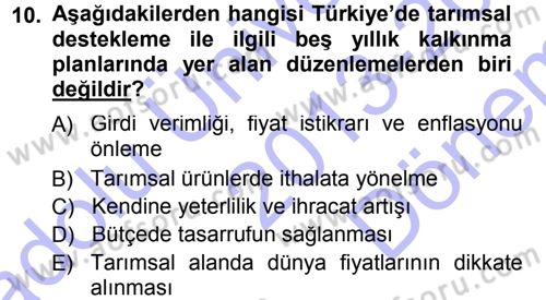Tarım Ekonomisi ve Tarımsal Politikalar Dersi 2013 - 2014 Yılı (Final) Dönem Sonu Sınav Soruları 10. Soru