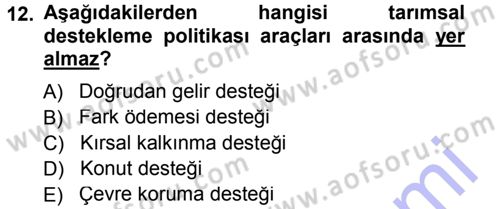 Tarım Ekonomisi ve Tarımsal Politikalar Dersi 2013 - 2014 Yılı (Final) Dönem Sonu Sınav Soruları 12. Soru