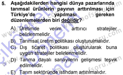 Tarım Ekonomisi ve Tarımsal Politikalar Dersi 2013 - 2014 Yılı (Final) Dönem Sonu Sınav Soruları 5. Soru