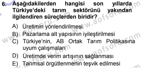 Tarım Ekonomisi ve Tarımsal Politikalar Dersi 2013 - 2014 Yılı (Final) Dönem Sonu Sınav Soruları 6. Soru