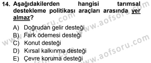 Tarım Ekonomisi ve Tarımsal Politikalar Dersi 2013 - 2014 Yılı Tek Ders Sınav Soruları 14. Soru