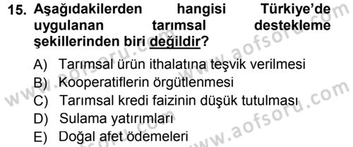 Tarım Ekonomisi ve Tarımsal Politikalar Dersi 2013 - 2014 Yılı Tek Ders Sınav Soruları 15. Soru