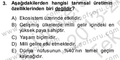 Tarım Ekonomisi ve Tarımsal Politikalar Dersi 2013 - 2014 Yılı Tek Ders Sınav Soruları 3. Soru