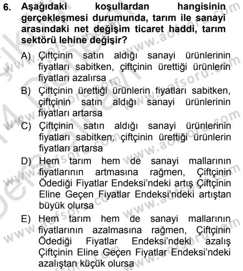 Tarım Ekonomisi ve Tarımsal Politikalar Dersi 2013 - 2014 Yılı Tek Ders Sınav Soruları 6. Soru