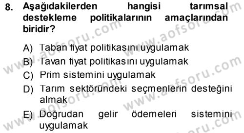 Tarım Ekonomisi ve Tarımsal Politikalar Dersi 2013 - 2014 Yılı Tek Ders Sınav Soruları 8. Soru
