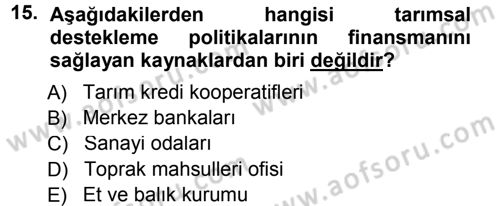 Tarım Ekonomisi ve Tarımsal Politikalar Dersi 2014 - 2015 Yılı Tek Ders Sınav Soruları 15. Soru