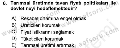Tarım Ekonomisi ve Tarımsal Politikalar Dersi 2015 - 2016 Yılı Tek Ders Sınav Soruları 6. Soru