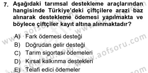 Tarım Ekonomisi ve Tarımsal Politikalar Dersi 2017 - 2018 Yılı 3 Ders Sınav Soruları 7. Soru
