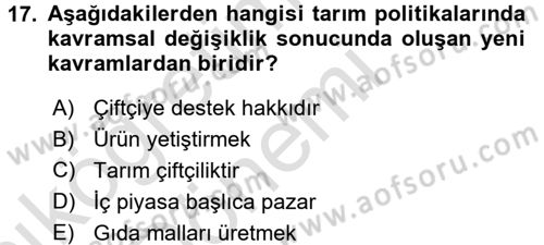 Tarım Ekonomisi ve Tarımsal Politikalar Dersi Ara Sınavı Deneme Sınav Soruları 17. Soru
