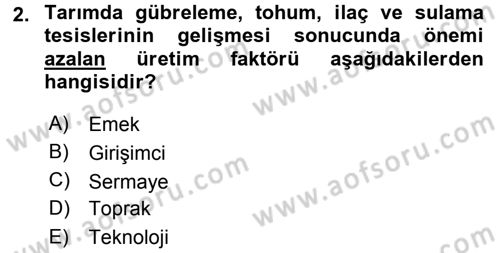 Tarım Ekonomisi ve Tarımsal Politikalar Dersi 2017 - 2018 Yılı (Final) Dönem Sonu Sınav Soruları 2. Soru