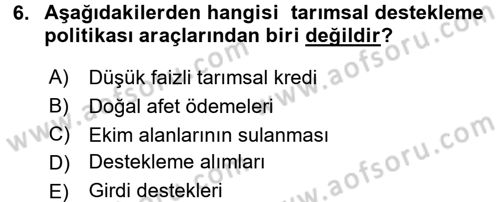 Tarım Ekonomisi ve Tarımsal Politikalar Dersi 2017 - 2018 Yılı (Final) Dönem Sonu Sınav Soruları 6. Soru