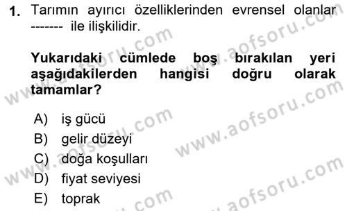 Tarım Ekonomisi ve Tarımsal Politikalar Dersi 2018 - 2019 Yılı (Final) Dönem Sonu Sınav Soruları 1. Soru
