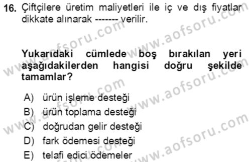 Tarım Ekonomisi ve Tarımsal Politikalar Dersi 2021 - 2022 Yılı Yaz Okulu Sınav Soruları 16. Soru