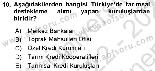 Tarım Ekonomisi ve Tarımsal Politikalar Dersi 2022 - 2023 Yılı (Final) Dönem Sonu Sınav Soruları 10. Soru