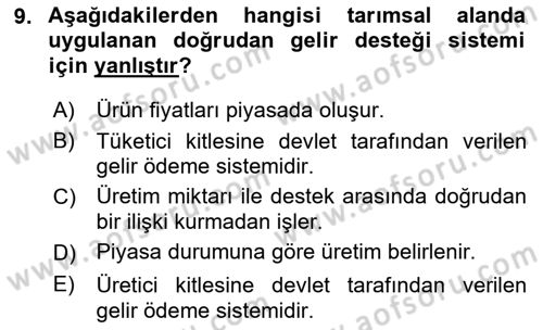 Tarım Ekonomisi ve Tarımsal Politikalar Dersi 2023 - 2024 Yılı (Final) Dönem Sonu Sınav Soruları 9. Soru