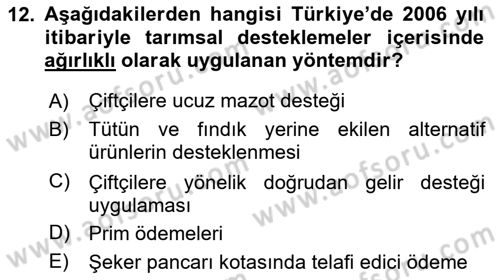 Tarım Ekonomisi ve Tarımsal Politikalar Dersi 2024 - 2025 Yılı (Final) Dönem Sonu Sınav Soruları 12. Soru