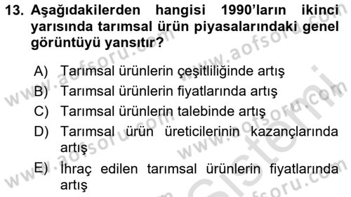 Tarım Ekonomisi ve Tarımsal Politikalar Dersi 2024 - 2025 Yılı (Final) Dönem Sonu Sınav Soruları 13. Soru