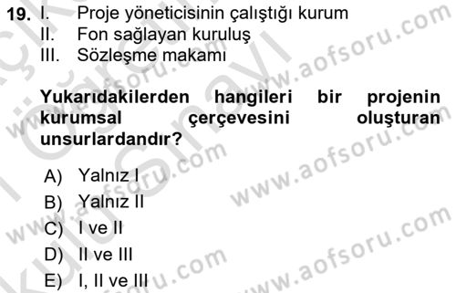 Sosyal Bilimlerde Proje Yönetimi Dersi 2020 - 2021 Yılı Yaz Okulu Sınavı 19. Soru