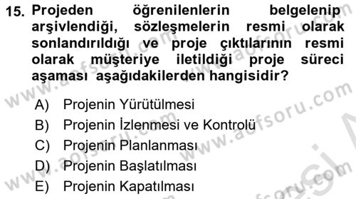 Sosyal Bilimlerde Proje Yönetimi Dersi 2021 - 2022 Yılı (Final) Dönem Sonu Sınav Soruları 15. Soru