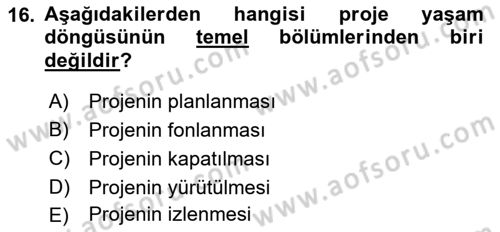 Sosyal Bilimlerde Proje Yönetimi Dersi 2021 - 2022 Yılı Yaz Okulu Sınav Soruları 16. Soru