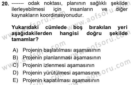 Sosyal Bilimlerde Proje Yönetimi Dersi 2024 - 2025 Yılı (Final) Dönem Sonu Sınav Soruları 20. Soru