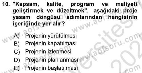 Sosyal Bilimlerde Proje Yönetimi Dersi 2024 - 2025 Yılı Yaz Okulu Sınav Soruları 10. Soru