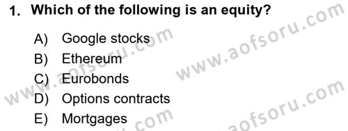 Financial Economics Dersi 2023 - 2024 Yılı (Final) Dönem Sonu Sınav Soruları 1. Soru