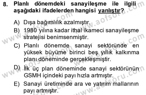 Türkiye Ekonomisi Dersi 2013 - 2014 Yılı (Final) Dönem Sonu Sınav Soruları 8. Soru