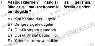 İktisadi Kalkınma Dersi 2013 - 2014 Yılı Tek Ders Sınav Soruları 1. Soru