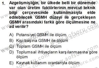 İktisadi Kalkınma Dersi 2014 - 2015 Yılı (Vize) Ara Sınav Soruları 1. Soru