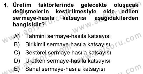 İktisadi Kalkınma Dersi 2018 - 2019 Yılı 3 Ders Sınav Soruları 1. Soru