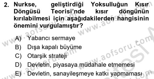 İktisadi Kalkınma Dersi 2022 - 2023 Yılı Yaz Okulu Sınav Soruları 2. Soru