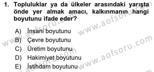 İktisadi Kalkınma Dersi 2024 - 2025 Yılı (Final) Dönem Sonu Sınav Soruları 1. Soru
