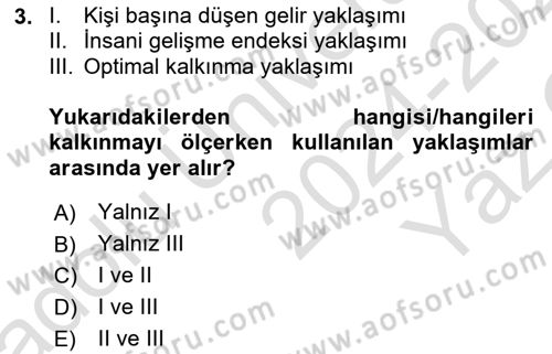 İktisadi Kalkınma Dersi 2024 - 2025 Yılı Yaz Okulu Sınav Soruları 3. Soru