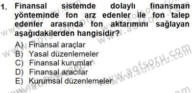 Finansal Ekonomi Dersi 2012 - 2013 Yılı (Final) Dönem Sonu Sınav Soruları 1. Soru