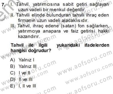 Finansal Ekonomi Dersi 2013 - 2014 Yılı (Vize) Ara Sınavı 7. Soru