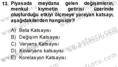 Finansal Ekonomi Dersi 2013 - 2014 Yılı (Final) Dönem Sonu Sınav Soruları 13. Soru
