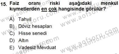 Finansal Ekonomi Dersi 2013 - 2014 Yılı (Final) Dönem Sonu Sınavı 15. Soru