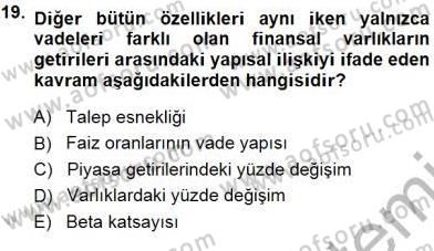 Finansal Ekonomi Dersi 2013 - 2014 Yılı (Final) Dönem Sonu Sınav Soruları 19. Soru